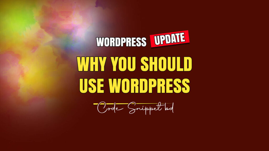 Why you should use WordPress